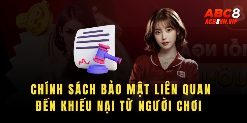 Chính sách bảo mật liên quan đến khiếu nại từ người chơi 