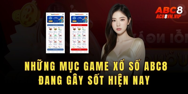 Những mục game xổ số ABC8 đang gây sốt hiện nay 