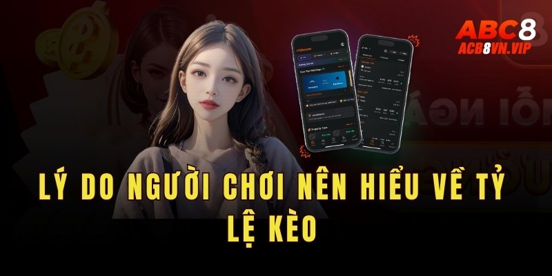 Lý do người chơi nên hiểu về tỷ lệ kèo