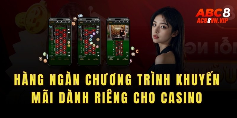 Hàng ngàn chương trình khuyến mãi Abc8 hấp dẫn dành riêng cho casino