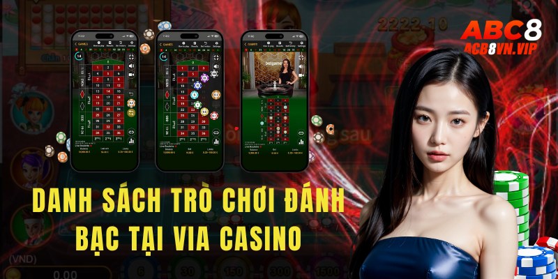 Danh sách các trò chơi đánh bạc hấp dẫn tại Via Casino đông đảo người chơi chọn lựa