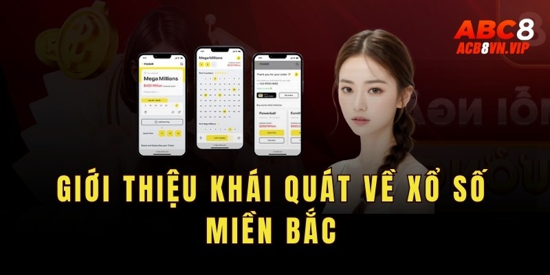 Thông tin giới thiệu khái quát về xổ số miền Bắc