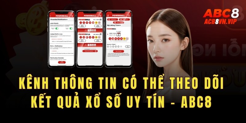 Kênh thông tin có thể theo dõi kết quả xổ số uy tín - ABC8